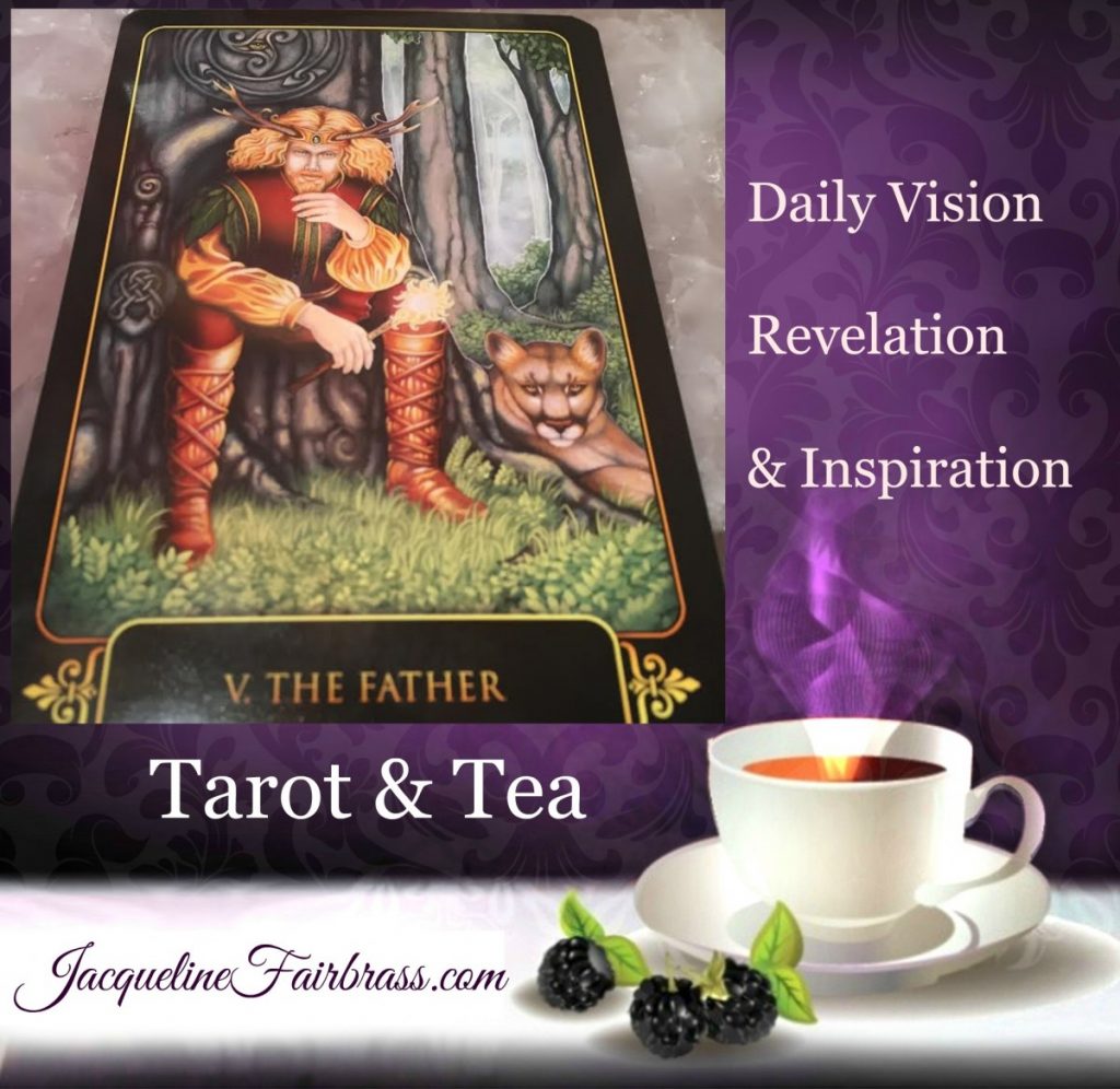 Father | Five | The Hierophant | Tarot & Tea | Jacqueline Fairbrass | Feeling Absolutely Fabulous | Step Up | Daily Oracle