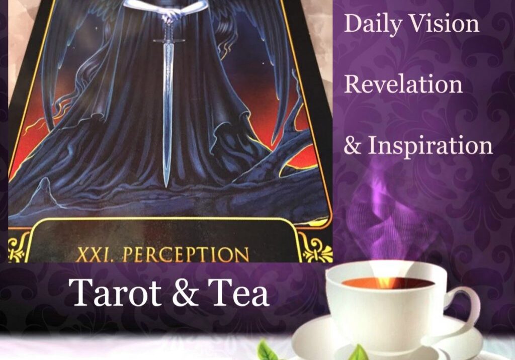 Perception | Perspective | Change | Tarot & Tea | XXI | Jacqueline Fairbrass | Daily Oracle
